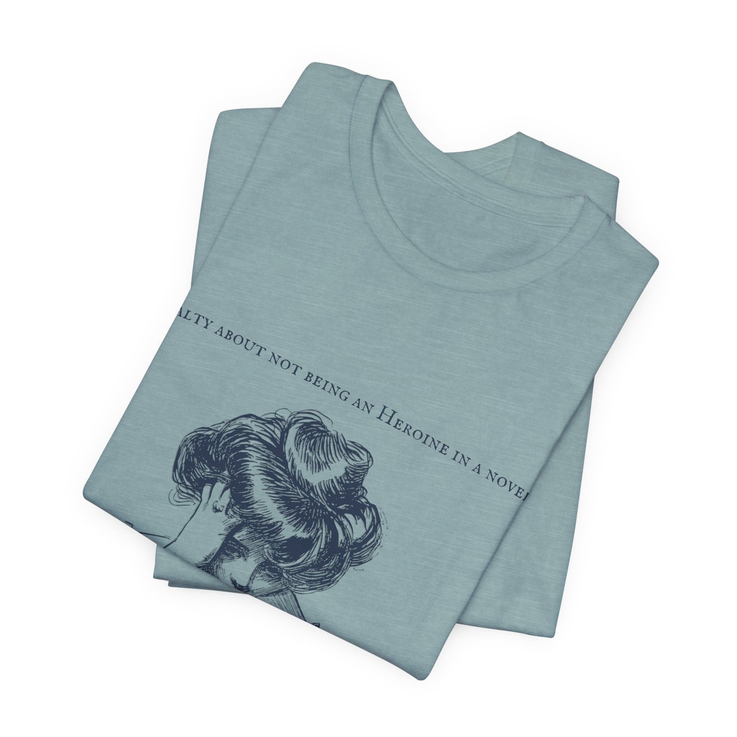 Being An Heroine Tee
